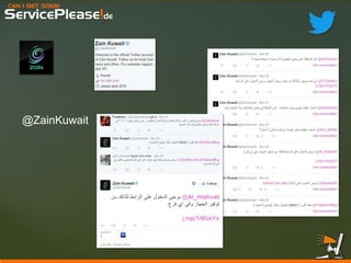 CAN I GET SOME 
ServicePlease!de 
@ZainKuwait  