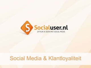 Social Media & Klantloyaliteit
 