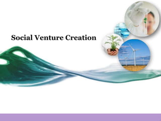 Social Venture Creation
 