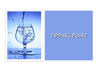 TIPPING POINT
 