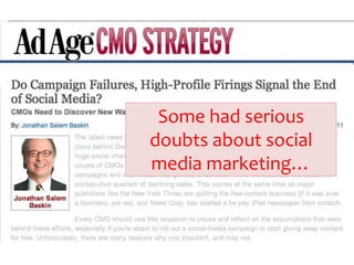 Some had serious doubts about social media marketing…