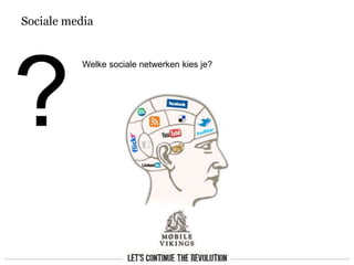 Sociale media
Welke sociale netwerken kies je?
 