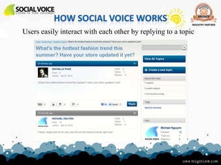 Users easily interact with each other by replying to a topic




                                                     www.magestore.com
 