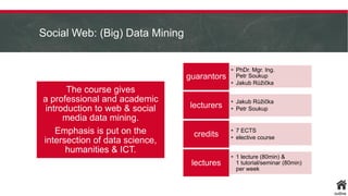 Social Web: (Big) Data Mining | summer 2014/2015 course syllabus | PDF