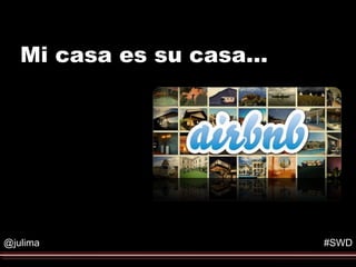 Formato do Evento

   Mi casa es su casa…




@julima                           #SWD
 