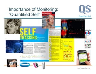 Importance of Monitoring:
“Quantified Self”




                            PARC | Ashwin Ram | 48
 