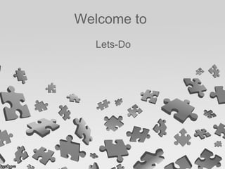 Welcome to
Lets-Do
 