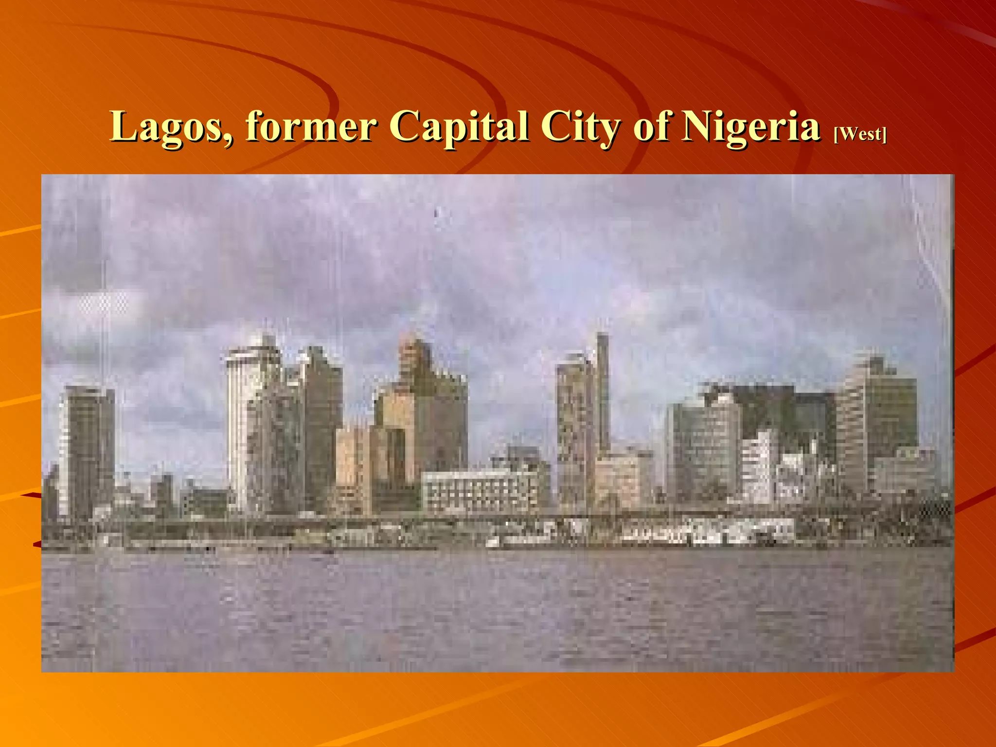 Lagos, former Capital City of Nigeria  [West] 