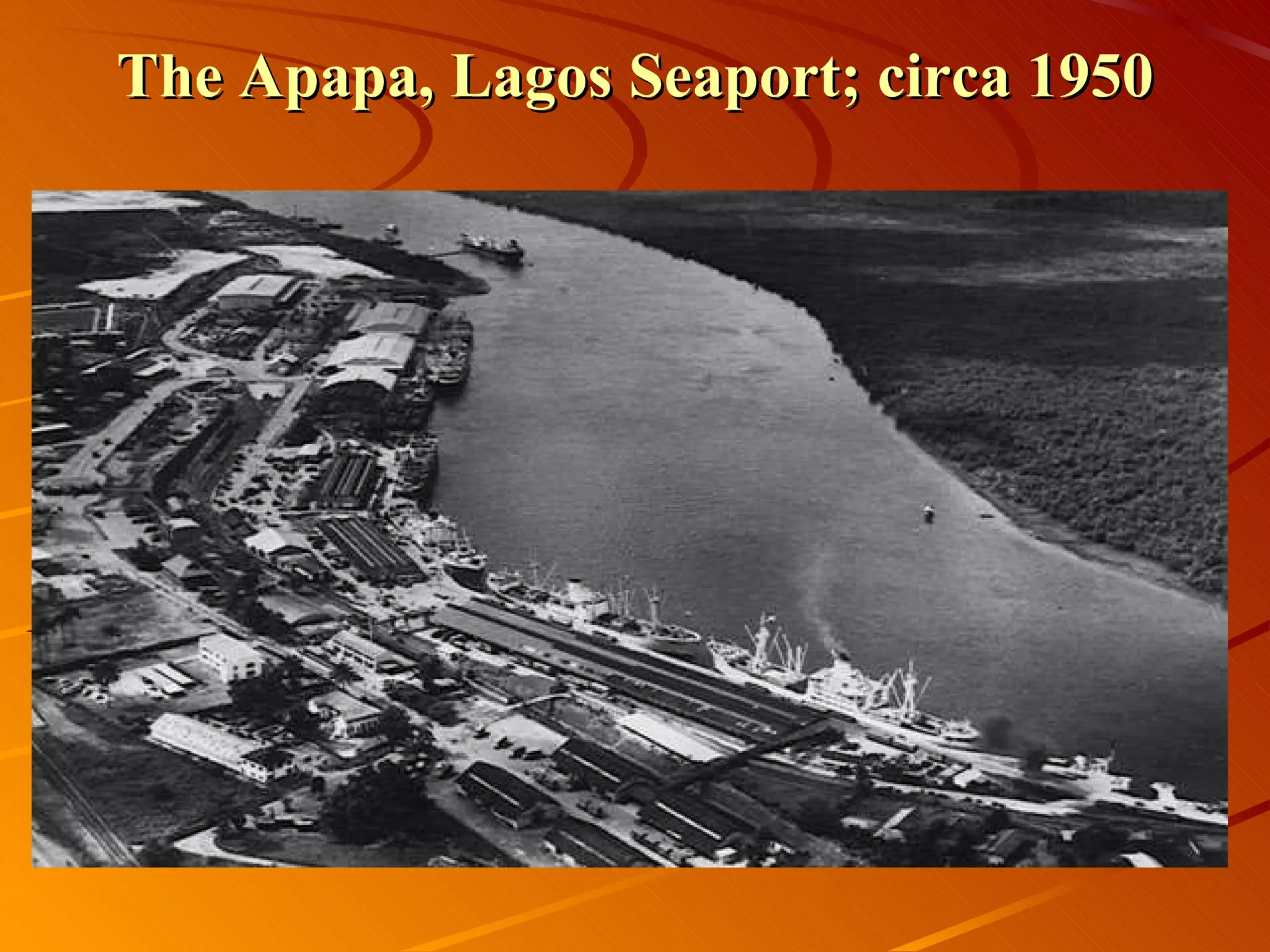 The Apapa, Lagos Seaport; circa 1950 