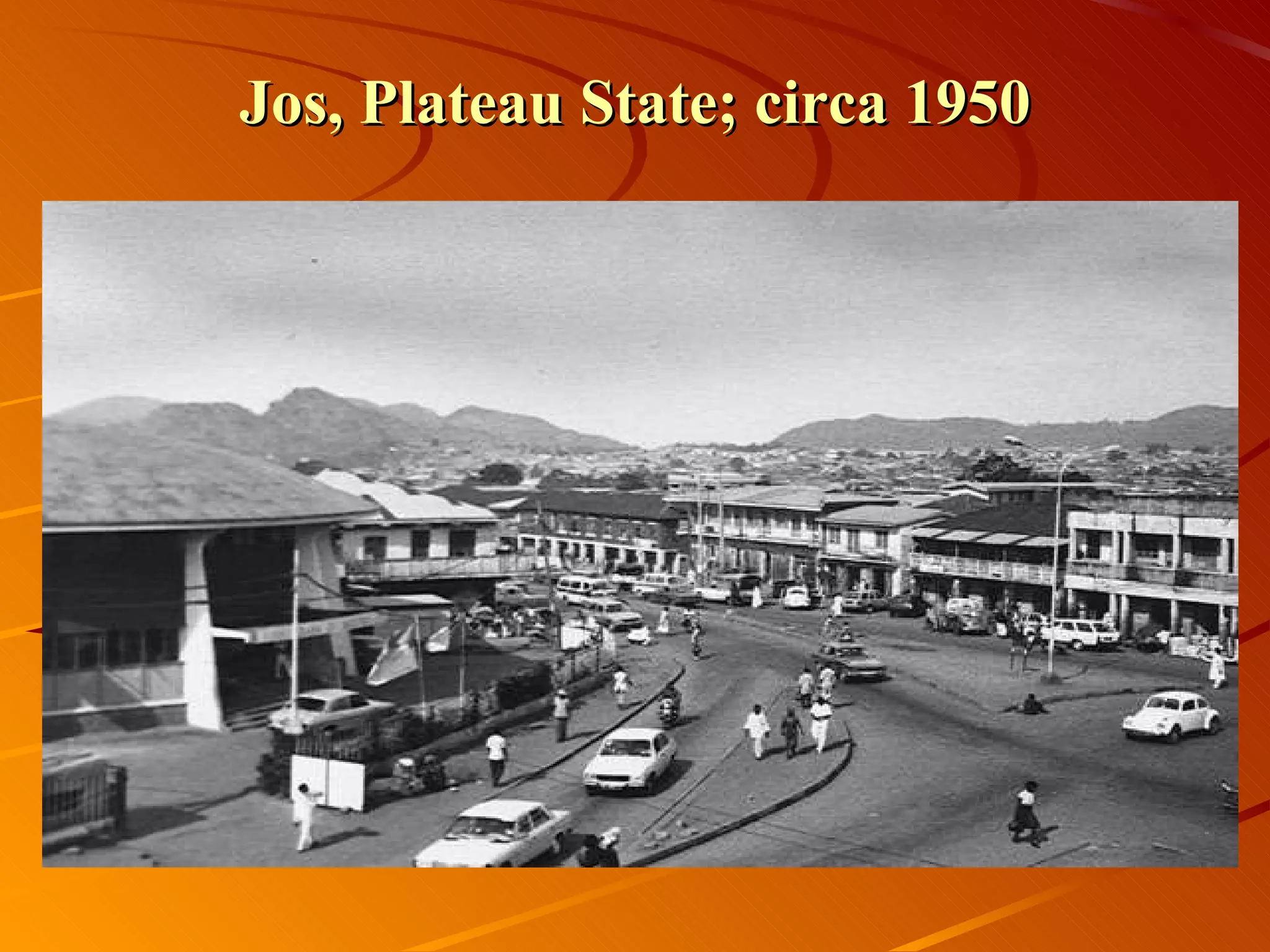 Jos, Plateau State; circa 1950 
