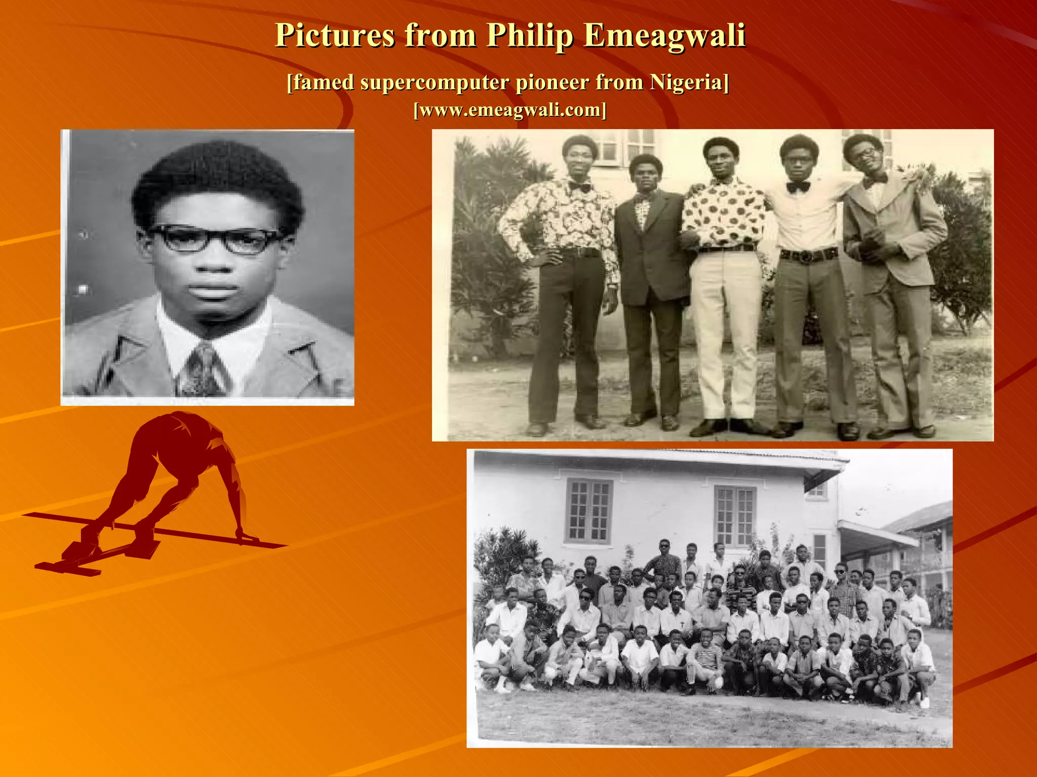 Pictures from Philip Emeagwali  [famed supercomputer pioneer from Nigeria]   [www.emeagwali.com] 
