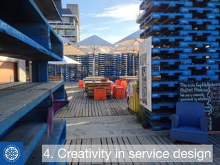 4. Creativity in service design
 