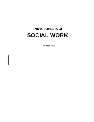 ENCYCLOPEDIA OF
SOCIAL WORK

20TH EDITION
 