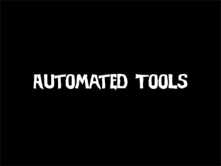 Automated Tools
 