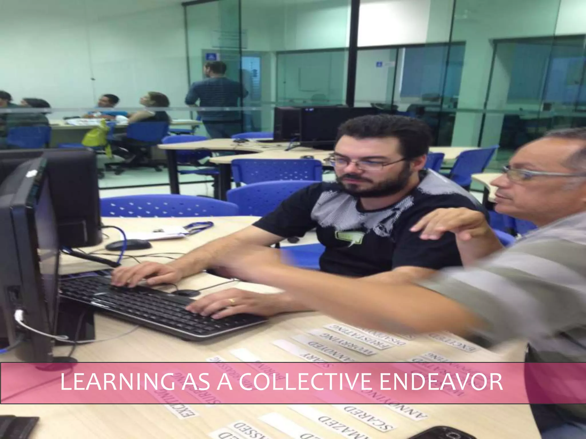 LEARNING AS A COLLECTIVE ENDEAVOR