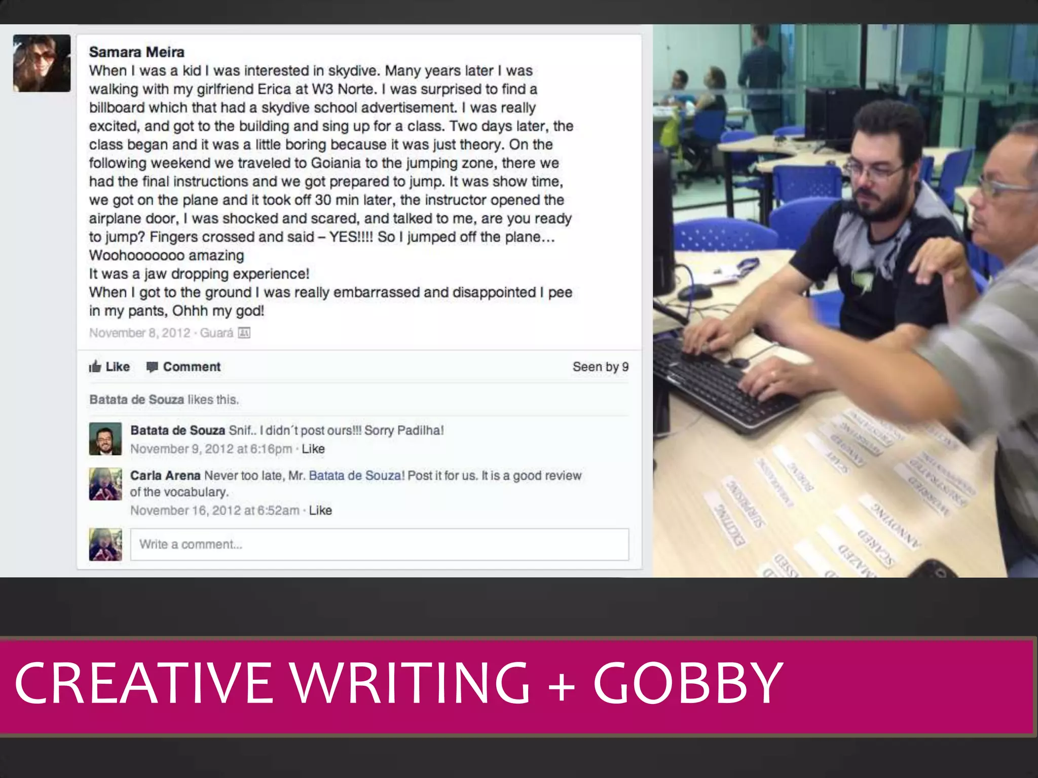 CREATIVE WRITING + GOBBY