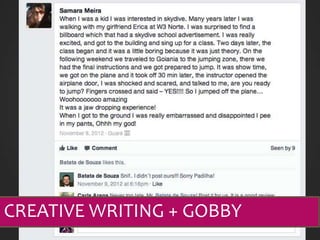 CREATIVE WRITING + GOBBY
 