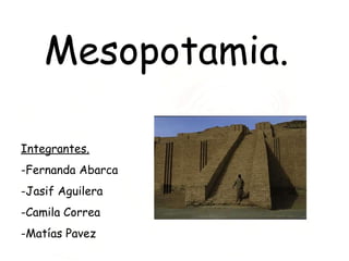 Mesopotamia. ,[object Object],[object Object],[object Object],[object Object],[object Object]