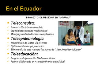 <ul><li>Teleconsulta: </li></ul><ul><li>Formato Electrónico completo </li></ul><ul><li>Especialistas soporte médico rural ...
