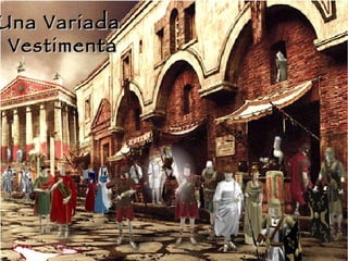 Una Variada Vestimenta