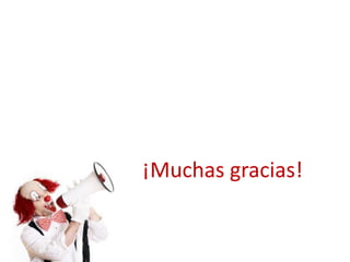 ¡Muchas gracias!
 