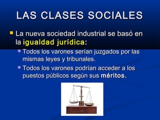 LLAASS CCLLAASSEESS SSOOCCIIAALLEESS 
 LLaa nnuueevvaa ssoocciieeddaadd iinndduussttrriiaall ssee bbaassóó eenn 
llaa iig...