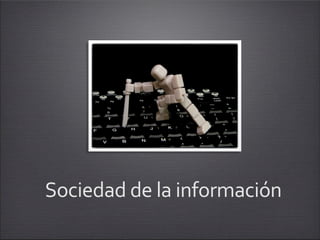 Sociedad de la información
 