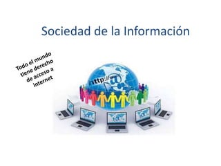 Sociedad de la Información
 