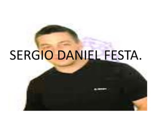 SERGIO DANIEL FESTA.
 