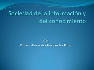 Por:
Mónica Alexandra Hernández Parra
 