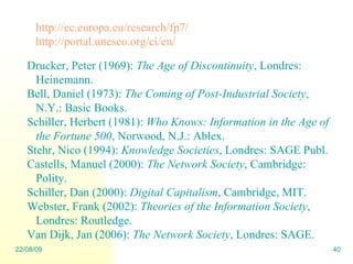 http:// ec.europa.eu / research /fp7/ http:// portal.unesco.org /ci/en/ Drucker, Peter (1969):  The Age of Discontinuity ,...