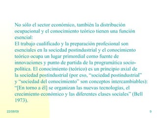 No sólo el sector económico, también la distribución  ocupacional y el conocimiento teórico tienen una función  esencial: ...