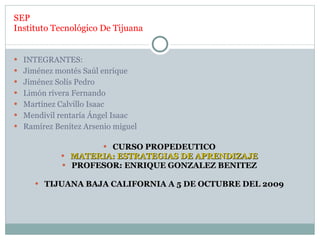 SEP Instituto Tecnológico De Tijuana ,[object Object],[object Object],[object Object],[object Object],[object Object],[object Object],[object Object],[object Object],[object Object],[object Object],[object Object]