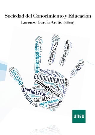 Sociedad del Conocimiento y Educación
Lorenzo García Aretio (Editor)
 