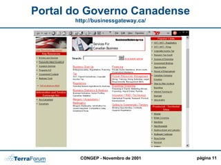 Portal do Governo Canadense
       http://businessgateway.ca/




        CONGEP - Novembro de 2001   página 11
 