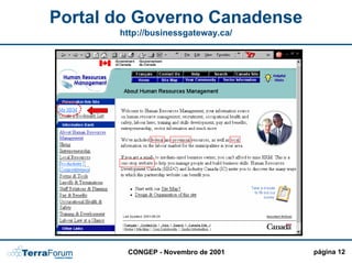 Portal do Governo Canadense
       http://businessgateway.ca/




        CONGEP - Novembro de 2001   página 12
 