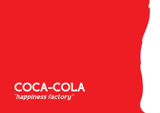 COCA-COLA
happiness factory
,,,,
 