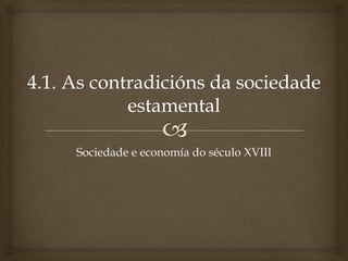 Sociedade e economía do século XVIII
 