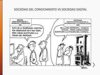 SOCIEDAD DEL CONOCIMIENTO VS SOCIEDAD DIGITAL
 