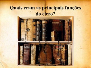 Quais eram as principais funções do clero?