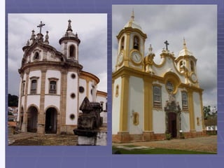 igreja de São Francisco de Assis, clássico da arte Barroca:                                                                                                                                                                   mais igrejas da cidade:                                                                                                                                                                                                                                                                                                                                                                                                                                                                                                                                    