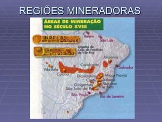 REGIÕES MINERADORAS 