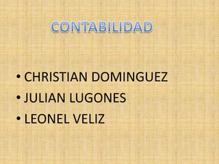CONTABILIDAD CHRISTIAN DOMINGUEZ JULIAN LUGONES LEONEL VELIZ 