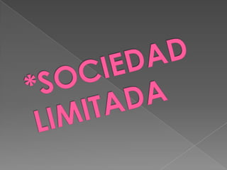 *SOCIEDAD LIMITADA