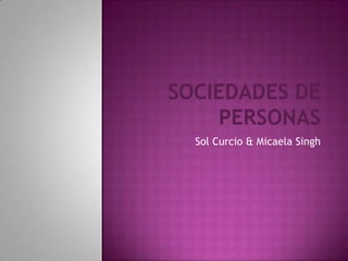 Sociedades de personas Sol Curcio & Micaela Singh 