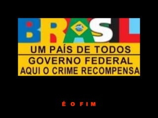 É  O  F I M 