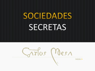 SECRETAS
Carlos Mesa inicio >
 