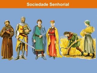 Sociedade Senhorial
 