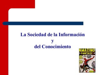 La Sociedad de la Información y del Conocimiento 