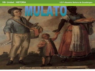 VIII- Unidad : HISTORIA I.E.P «Nuestra Señora de Guadalupe»